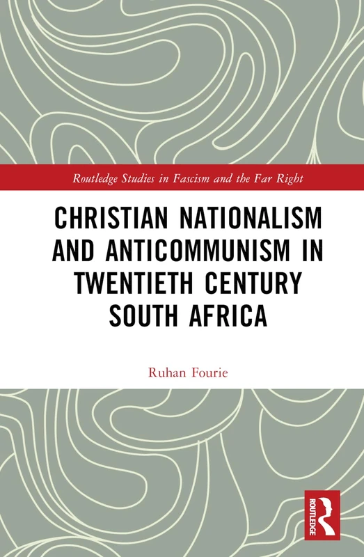 Routledge Christian Nationalism and Anticommunism in South Africa