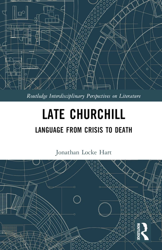 Routledge Late Churchill: Language from Crisis to Death Book