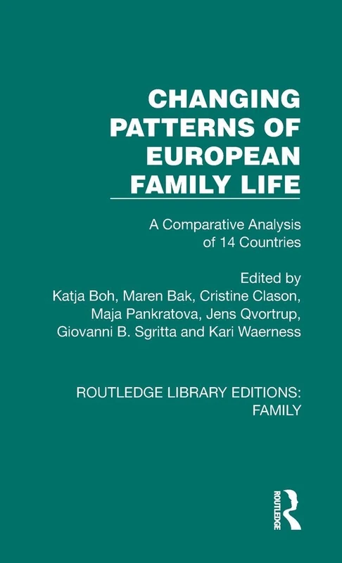 Changing Patterns of European Family Life: A Comparative Analysis of 14 Countries (Routledge Library Editions: Family)