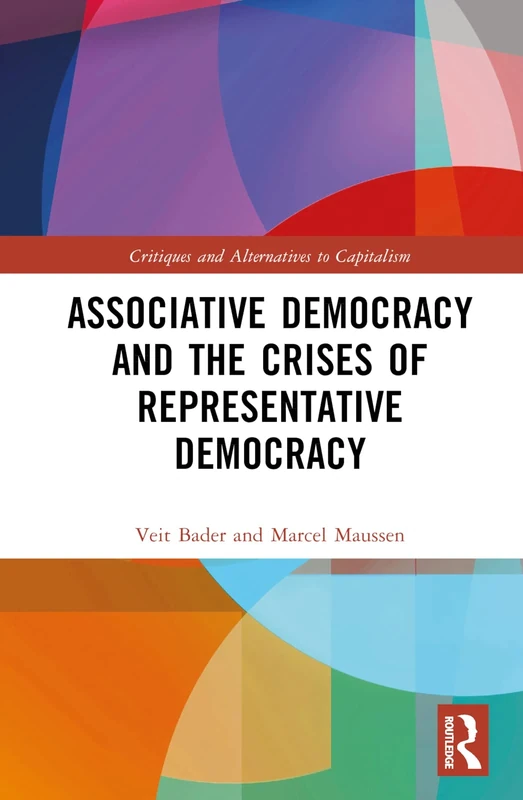 Associative Democracy and the Crises of Representative Democracies (Critiques and Alternatives to Capitalism)