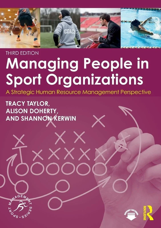 Managing People in Sport Organizations: A Strategic Human Resource Management Perspective (Sport Management Series)