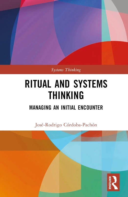 Routledge Ritual and Systems Thinking: Managing an Initial Encounter