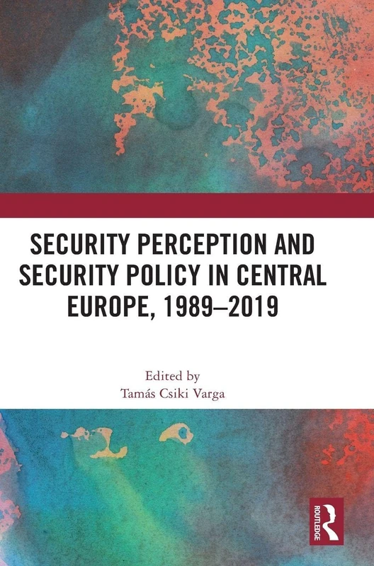Routledge - Security Perception and Security Policy (1989-2019)