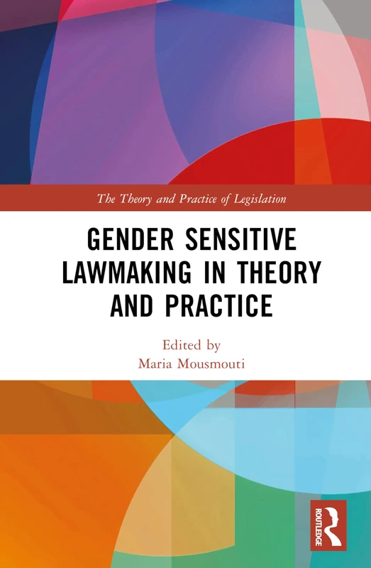 Routledge - Gender Sensitive Lawmaking in Theory and Practice