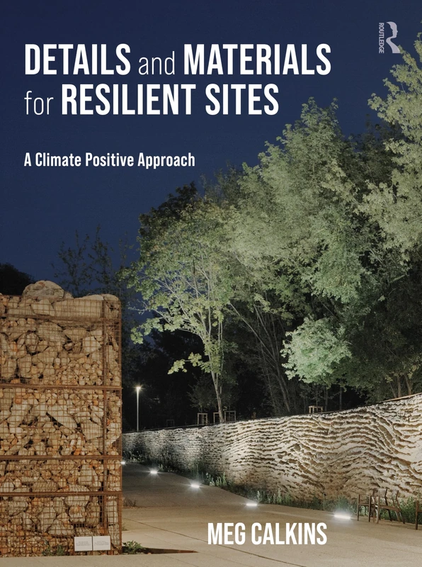 Details and Materials for Resilient Sites: A Climate Positive Approach