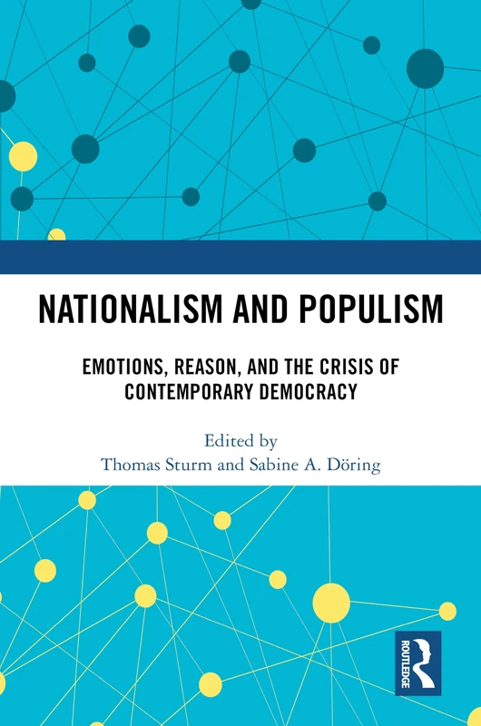 Nationalism and Populism: Emotion, Reason, and the Crisis of Contemporary Democracy