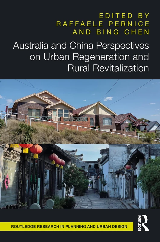 Australia and China Perspectives on Urban Regeneration and Rural Revitalization (Routledge Research in Planning and Urban Design)