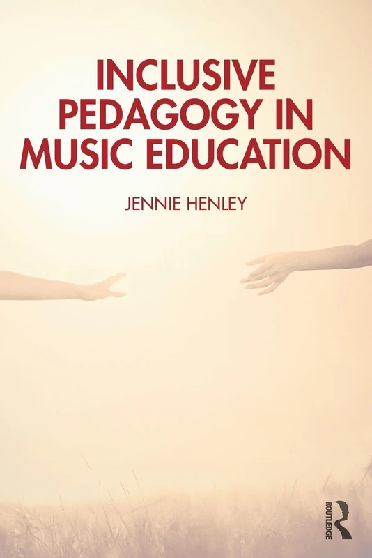 Inclusive Pedagogy in Music Education: An Ontology of Inclusive Practice