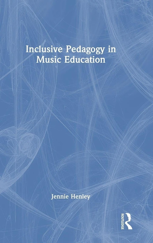 Inclusive Pedagogy in Music Education: An Ontology of Inclusive Practice