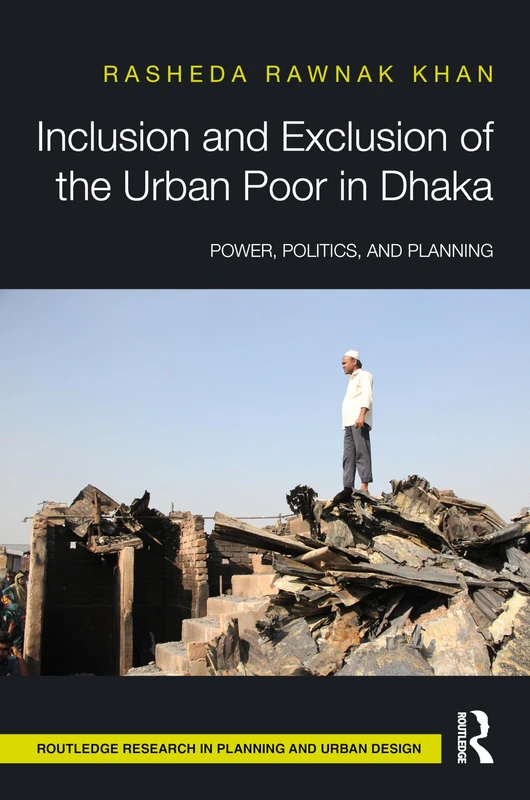 Routledge Inclusion and Exclusion of the Urban Poor in Dhaka