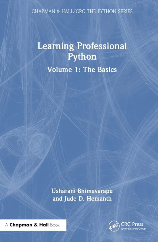 Chapman and Hall/CRC Learning Professional Python: Volume 1