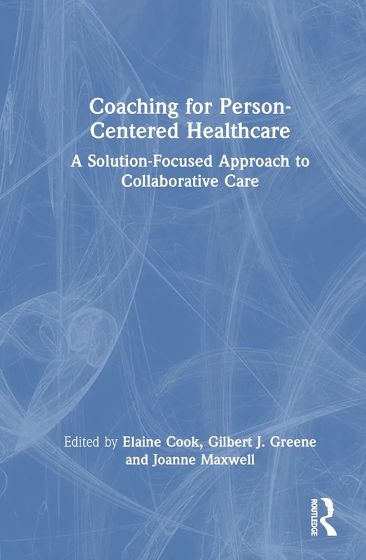 Coaching for Person-Centred Healthcare: A Solution-Focused Approach to Collaborative Care