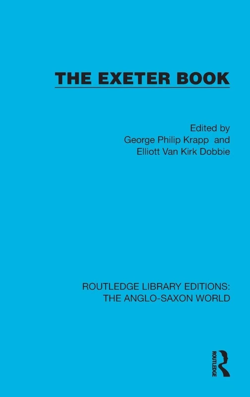 The Exeter Book (Routledge Library Editions: The Anglo-Saxon World)