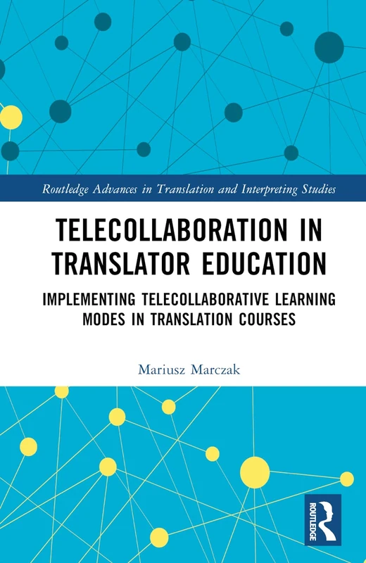 Routledge Telecollaboration in Translator Education Book