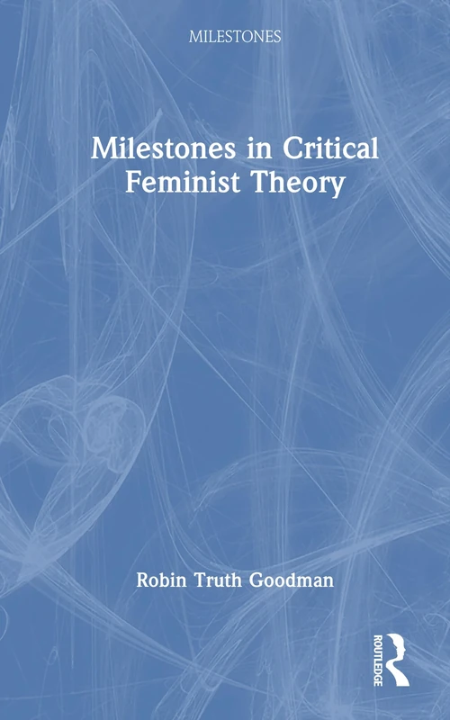 Milestones in Critical Feminist Theory