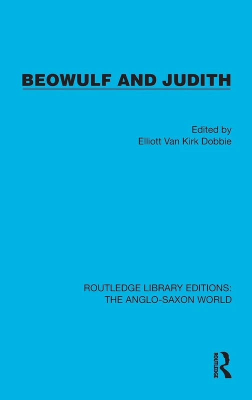 Beowulf and Judith (Routledge Library Editions: The Anglo-Saxon World)