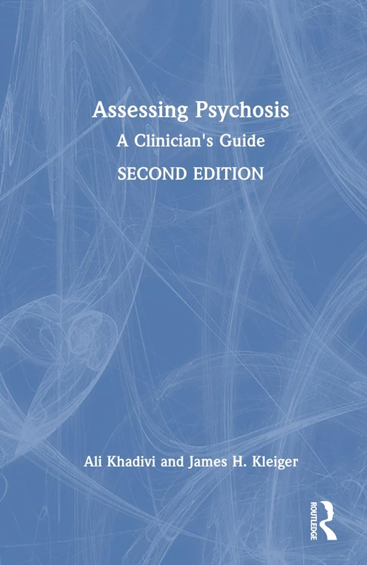 Routledge Assessing Psychosis: A Clinician's Guide Book