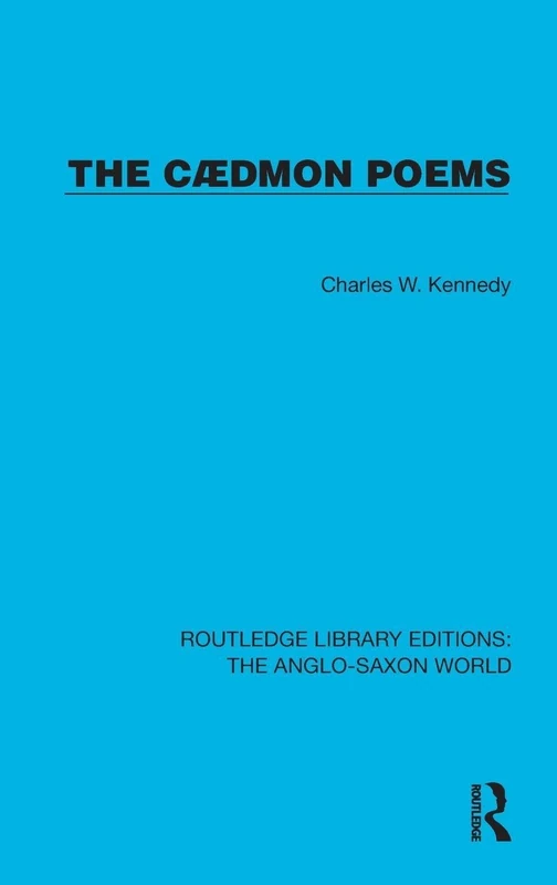 Routledge The Caedmon Poems - Anglo-Saxon World Edition