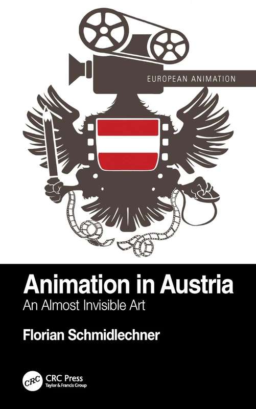 Animation in Austria: An Almost Invisible Art (European Animation)