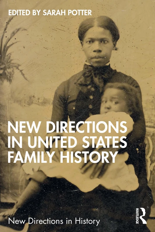 New Directions in United States Family History (New Directions in History)