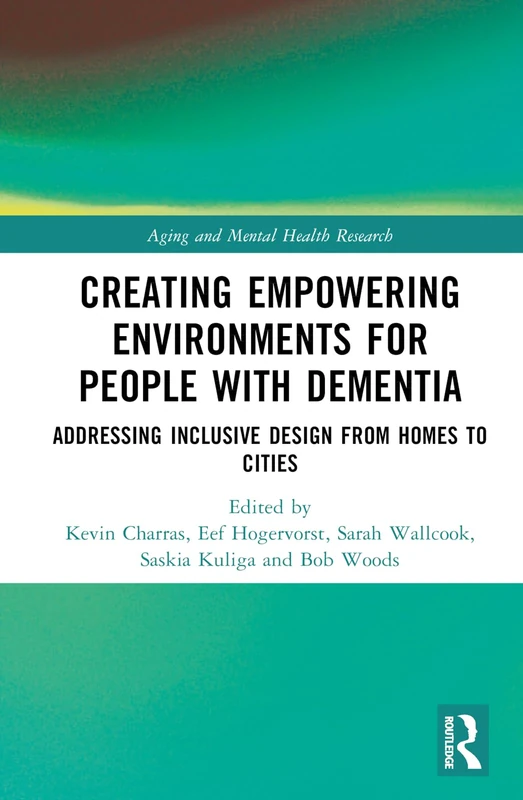 Routledge - Creating Empowering Environments for Dementia