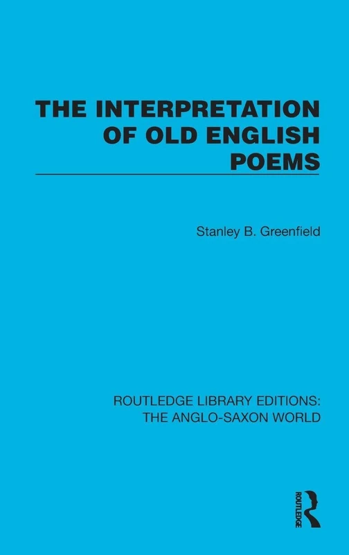 The Interpretation of Old English Poems (Routledge Library Editions: The Anglo-Saxon World)