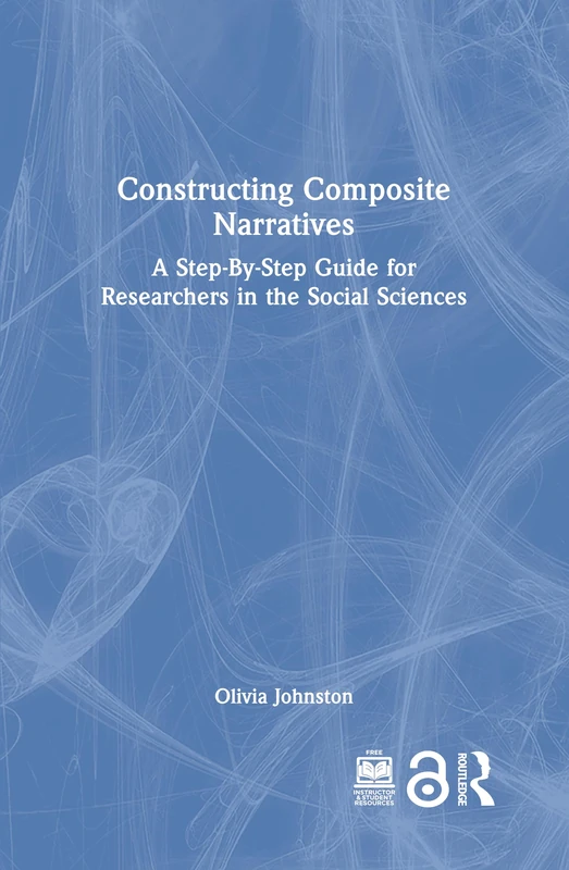 Constructing Composite Narratives: A Step-By-Step Guide for Researchers in the Social Sciences