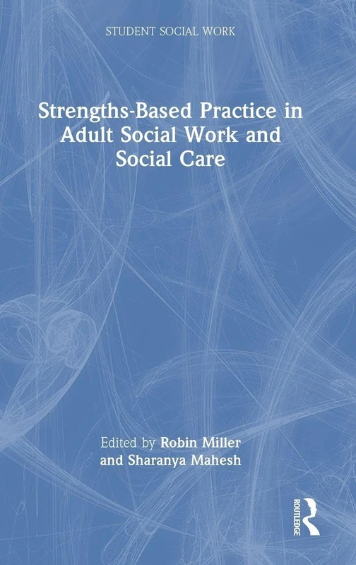 Strengths-Based Practice in Adult Social Work and Social Care (Student Social Work)