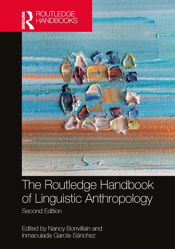 The Routledge Handbook of Linguistic Anthropology (Routledge Handbooks in Applied Linguistics)