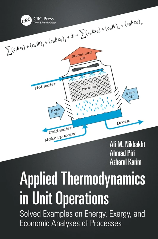 Applied Thermodynamics in Unit Operations: Solved Examples on Energy, Exergy, and Economic Analyses of Processes