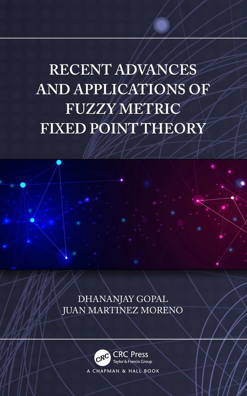 Chapman and Hall/CRC - Fuzzy Metric Fixed Point Theory Book