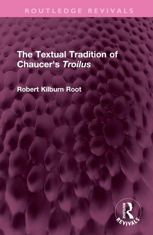The Textual Tradition of Chaucer's Troilus (Routledge Revivals)