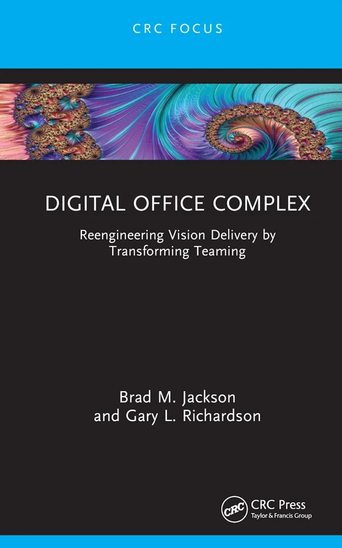 Digital Office Complex: Reengineering Vision Delivery by Transforming Teaming - Image 1