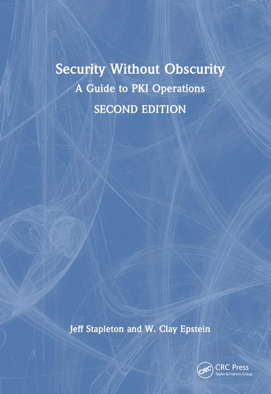 CRC Press - Security Without Obscurity: PKI Operations Guide