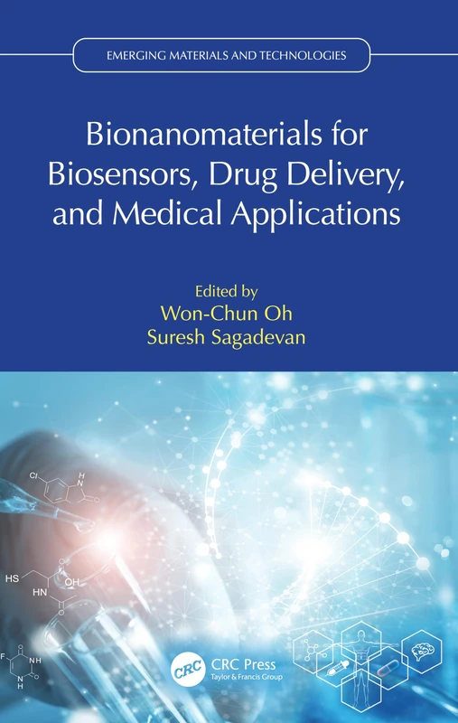 Bionanomaterials for Biosensors, Drug Delivery, and Medical Applications (Emerging Materials and Technologies)