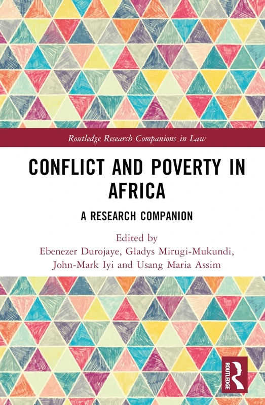 Conflict and Poverty in Africa: A Research Companion (Routledge Research Companions in Law)