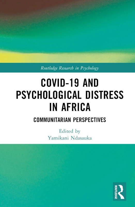 COVID-19 and Psychological Distress in Africa: Communitarian Perspectives (Routledge Research in Psychology)