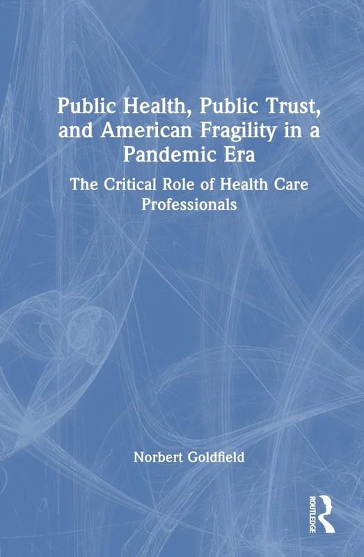 Routledge - Public Health, Public Trust and American Fragility - Image 1