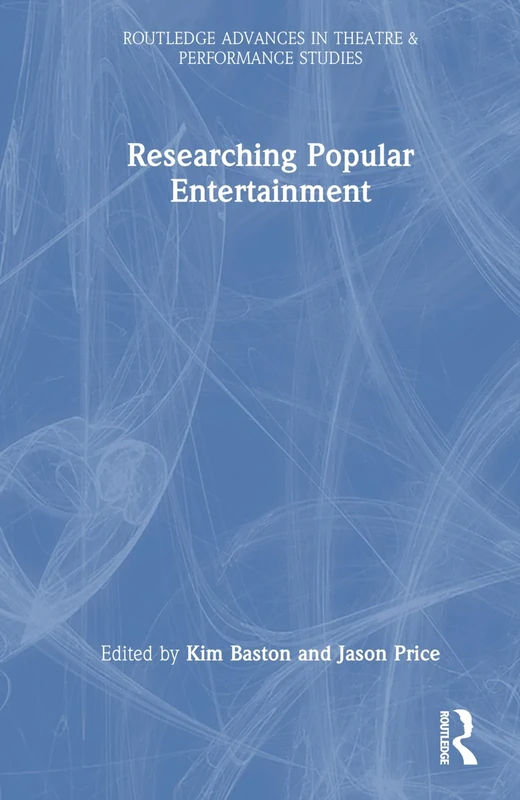 Researching Popular Entertainment (Routledge Advances in Theatre & Performance Studies)
