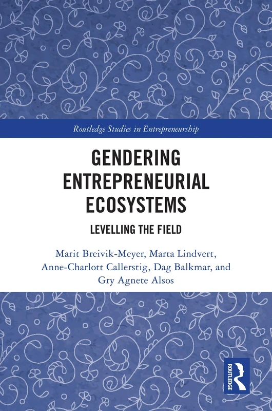Routledge Gendering Entrepreneurial Ecosystems - Book