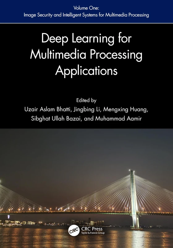 Deep Learning for Multimedia Processing Applications: Volume One: Image Security and Intelligent Systems for Multimedia Processing: 1