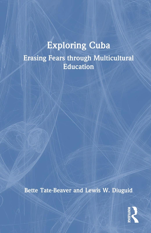 Exploring Cuba: Erasing Fears through Multicultural Education