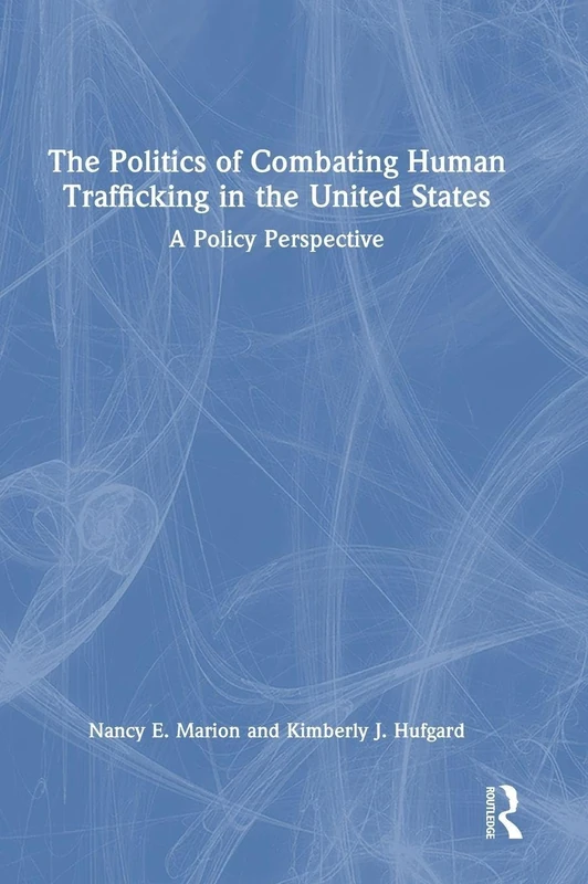 Routledge - The Politics of Combating Human Trafficking