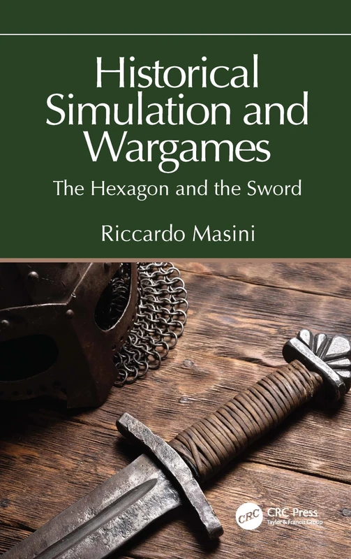 Historical Simulation and Wargames: The Hexagon and the Sword