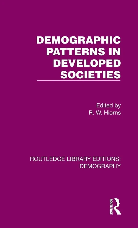 Demographic Patterns in Developed Societies (Routledge Library Editions: Demography)