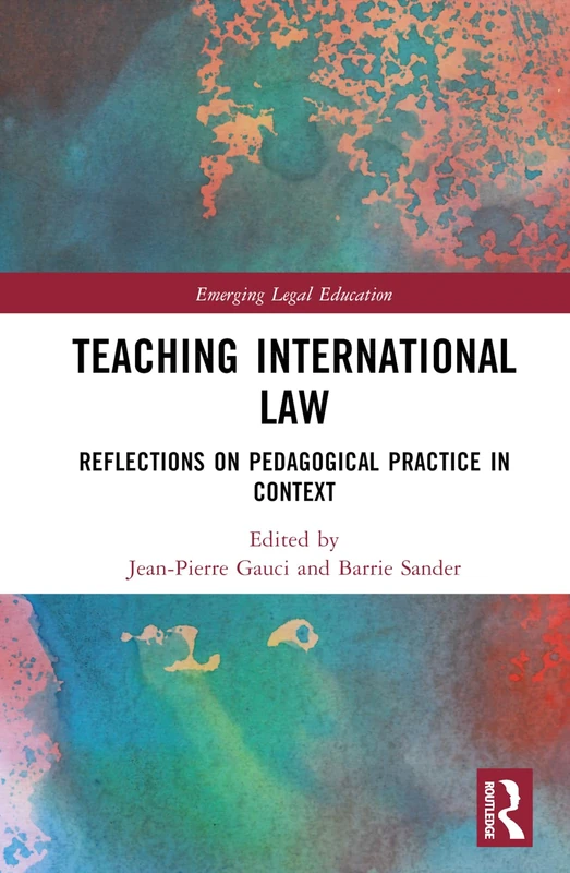 Routledge Teaching International Law - Pedagogical Practice Book