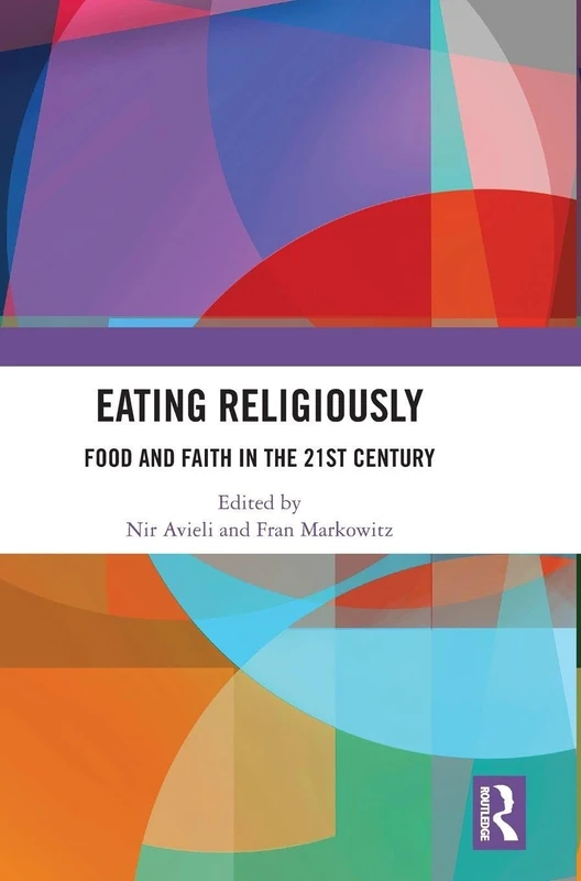 Eating Religiously: Food and Faith in the 21st Century