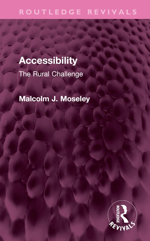 Accessibility: The Rural Challenge (Routledge Revivals)