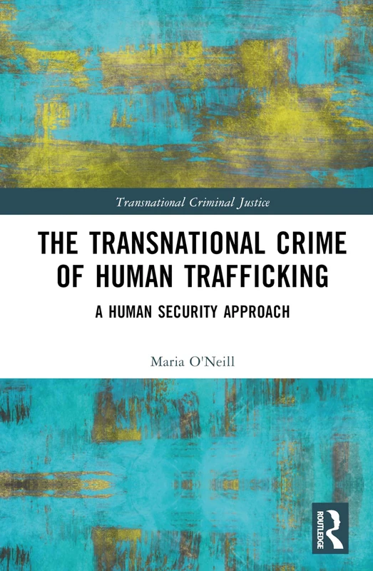 Routledge - The Transnational Crime of Human Trafficking Book