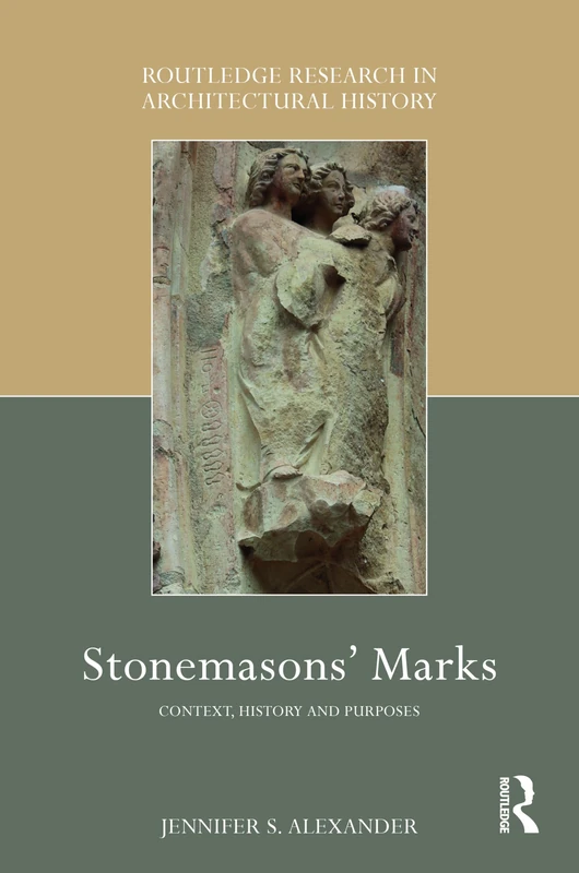 Routledge Stonemasons' Marks: Context, History and Purposes